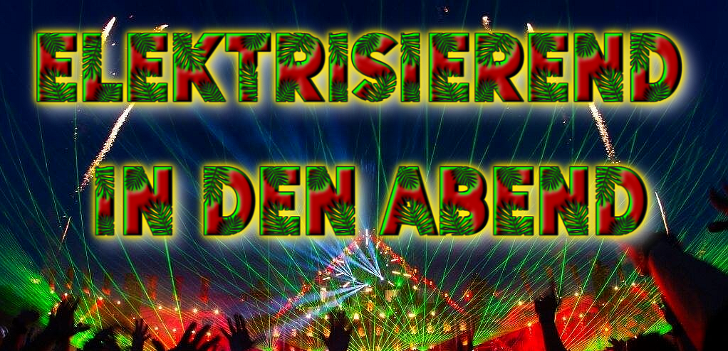 Elektrisierend in den Abend