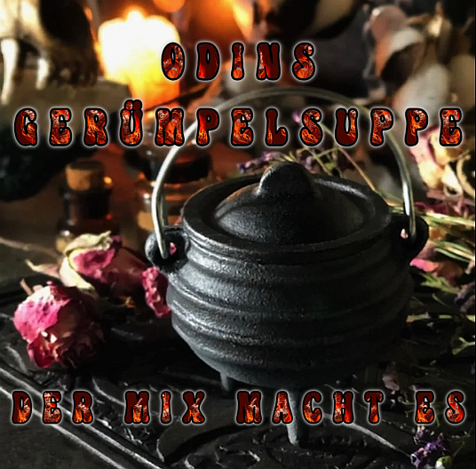 Odin's Gerümpelsuppe - Der Mix macht es